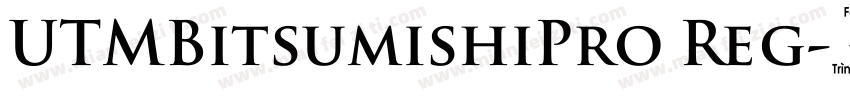 UTMBitsumishiPro Reg字体转换